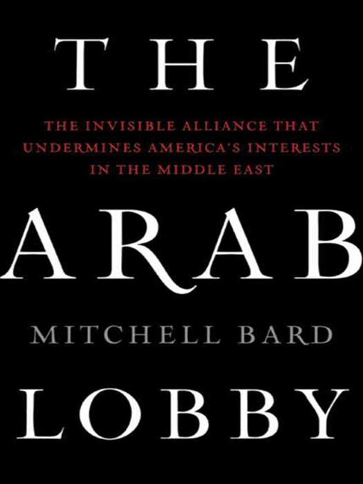 Title details for The Arab Lobby by Mitchell Bard - Available